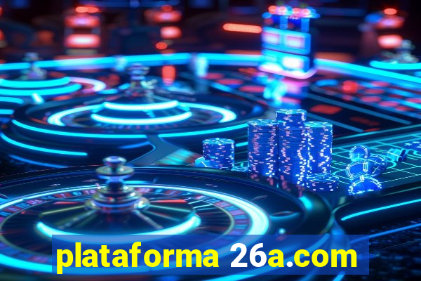 plataforma 26a.com